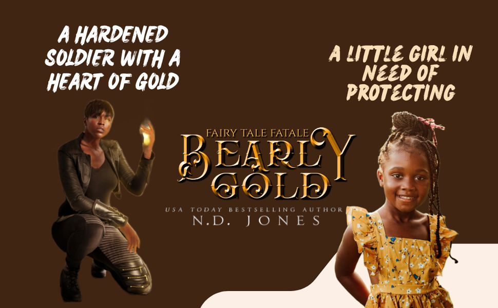Bearly Gold by N.D. Jones — an African American dystopian fantasy reimagining Goldilocks with themes of courage, loyalty, justice, and a kickass heroine with a heart of gold