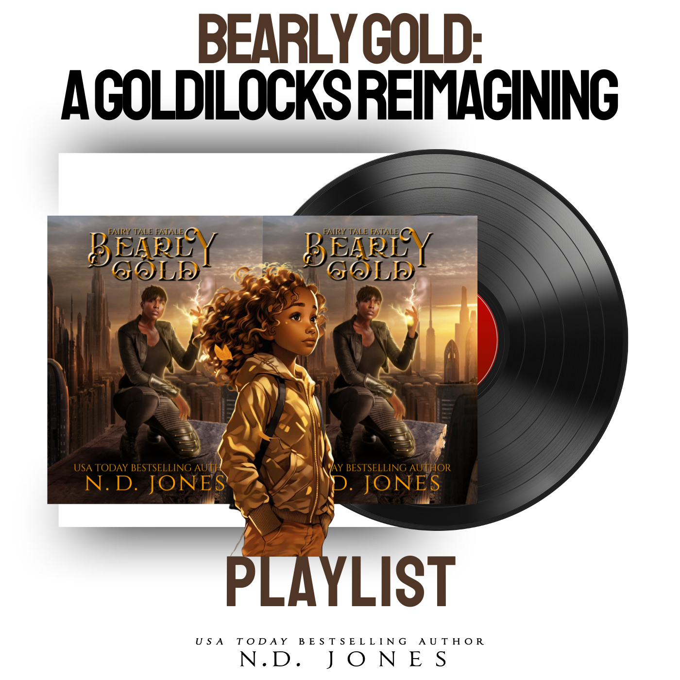 Bearly Gold by N.D. Jones — an African American dystopian fantasy reimagining Goldilocks with themes of courage, loyalty, justice, and a kickass heroine with a heart of gold